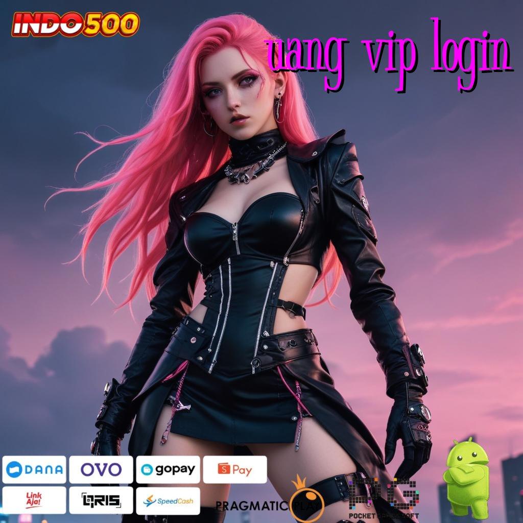 UANG VIP LOGIN laman web link menuju konektivitas sumber