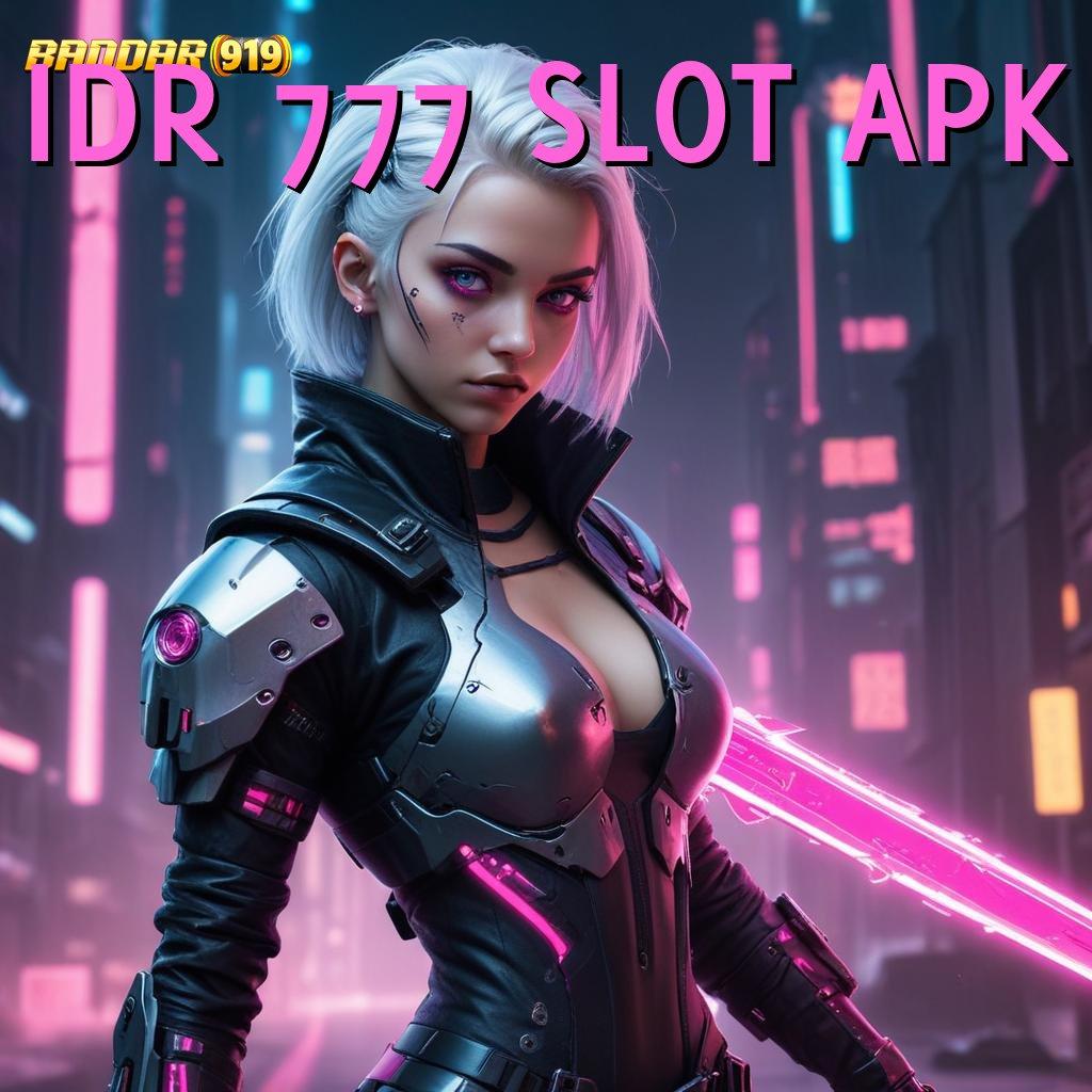 IDR 777 SLOT APK 🐉 Deluxe Fresh Menanti Setiap Bank