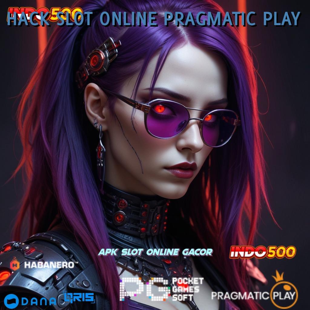 HACK SLOT ONLINE PRAGMATIC PLAY : Melimpah Besar Deluxe Maxwin BRI Kemampuan