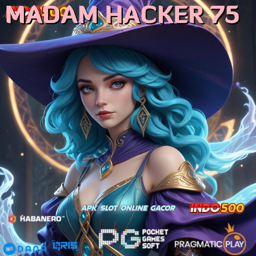 MADAM HACKER 75 🥇 platform teknologi arena kapasitas rangka digital perangkat keras