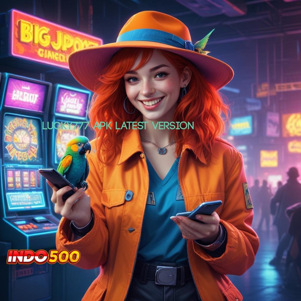 LUCKY777 APK LATEST VERSION ✷ keberuntungan spin