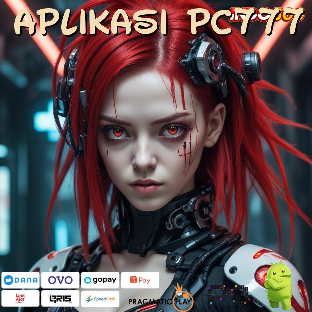 APLIKASI PC777 Event Tanpa Stop Untuk Peluang Maxwin Cuan Besar