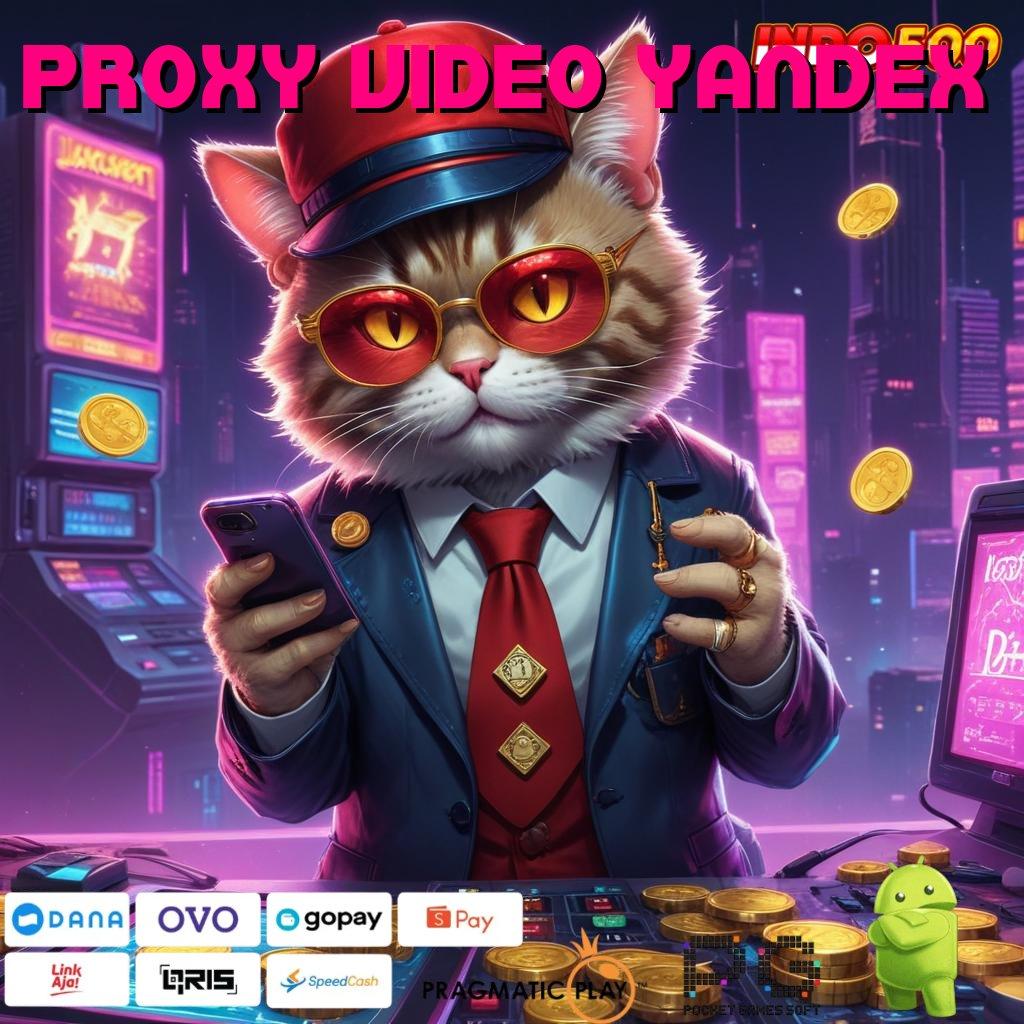 PROXY VIDEO YANDEX langkah mudah untuk maxwin tanpa ribet sama sekali