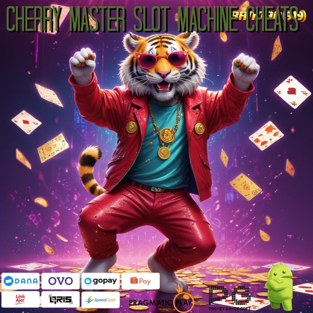 CHERRY MASTER SLOT MACHINE CHEATS @ terjamin tanpa ragu investasi hijau begitu