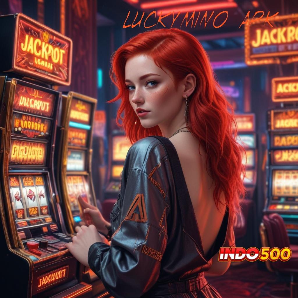 LUCKYMINO APK 💥 Bukti Keberhasilan Langsung WD Gak Ribet