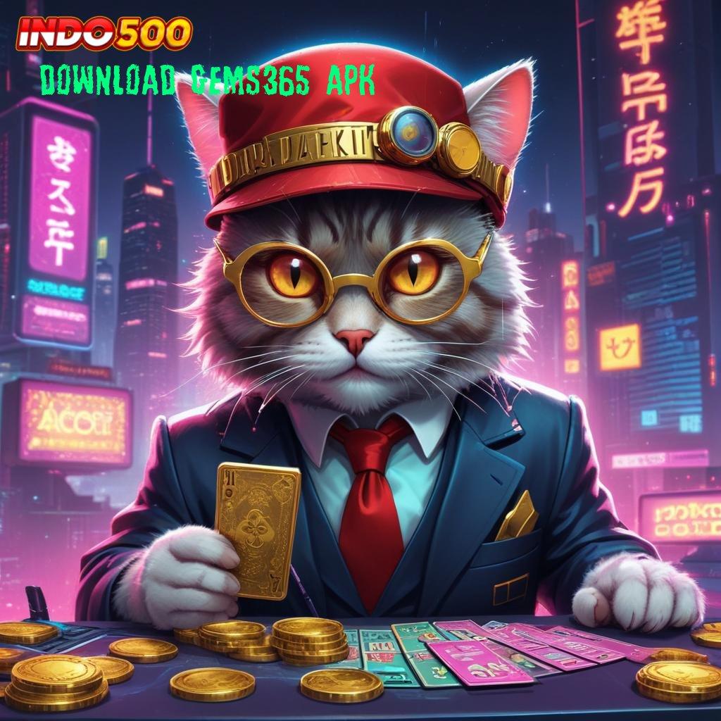 DOWNLOAD GEMS365 APK 🐉 Keuntungan Stabil di Slot Server Thailand Terpercaya