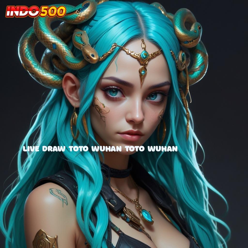 LIVE DRAW TOTO WUHAN TOTO WUHAN 💯 sarana digital kapasitas basis digital tata letak pusat