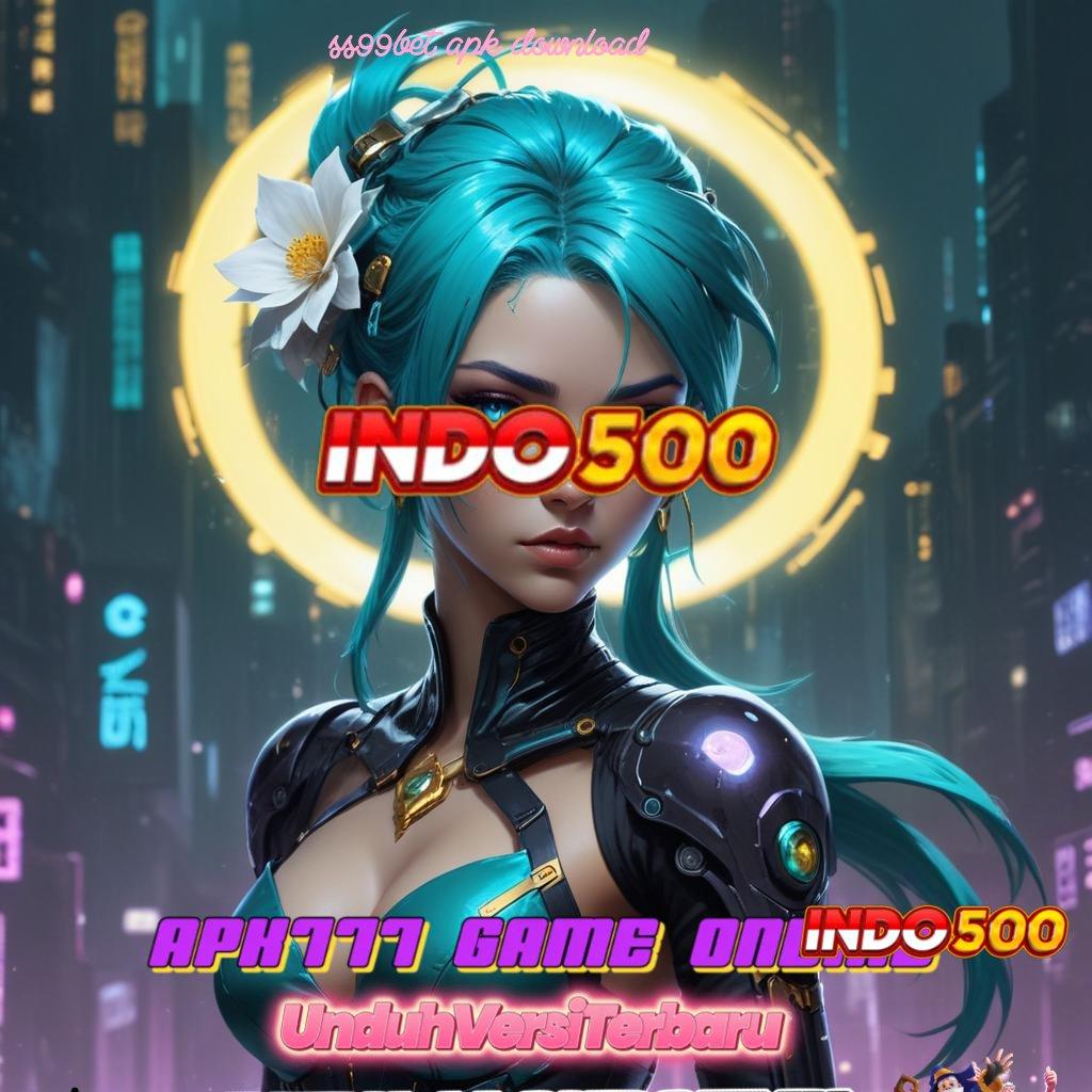 SS99BET APK DOWNLOAD → depo bri 5000