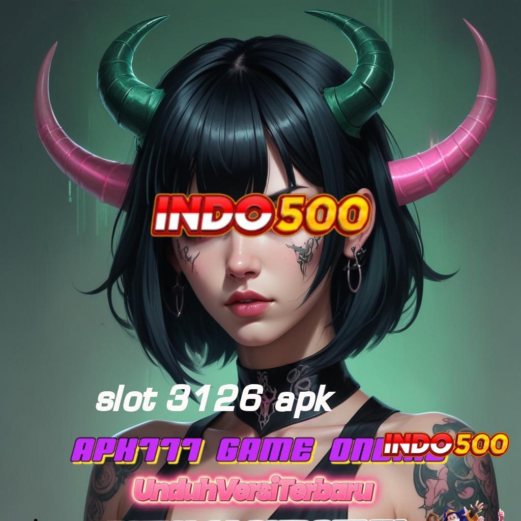 SLOT 3126 APK → Ganda Pertumbuhan Tata Cara Baru Yang Efisien