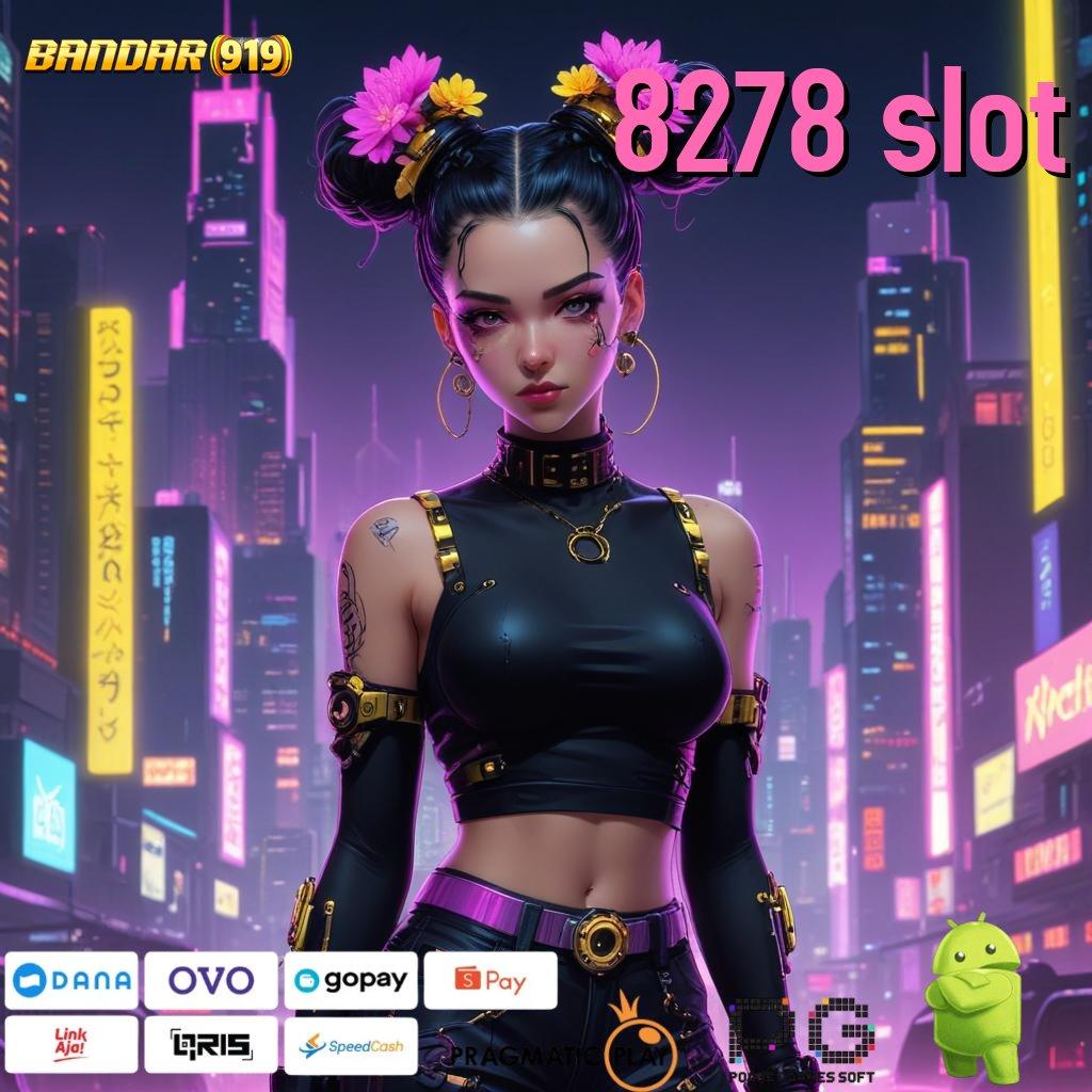 8278 SLOT > (Versi New) Baru Android Game Langsung Unduh Gratis