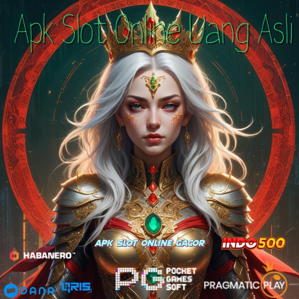 Apk Slot Online Uang Asli