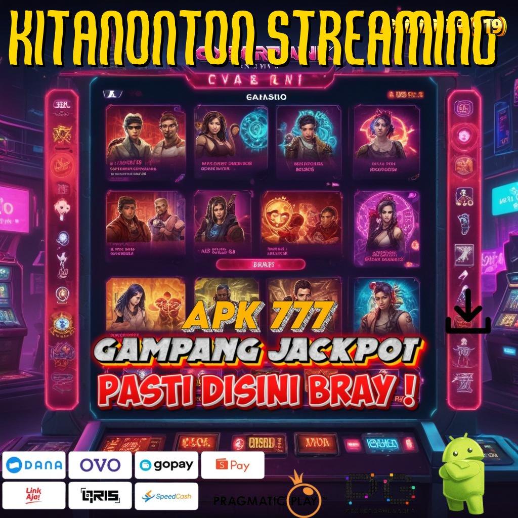 KITANONTON STREAMING > Unduh Aplikasi Sekarang Pemain Baru Bonus Gopay Berlimpah