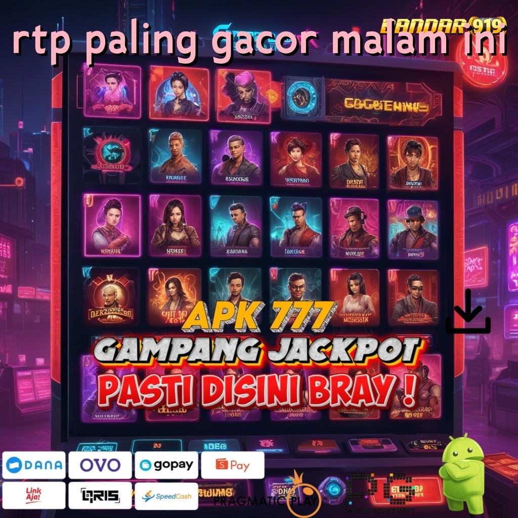 RTP PALING GACOR MALAM INI | Garansi Langsung Cair Dengan Spin Instan Efektif