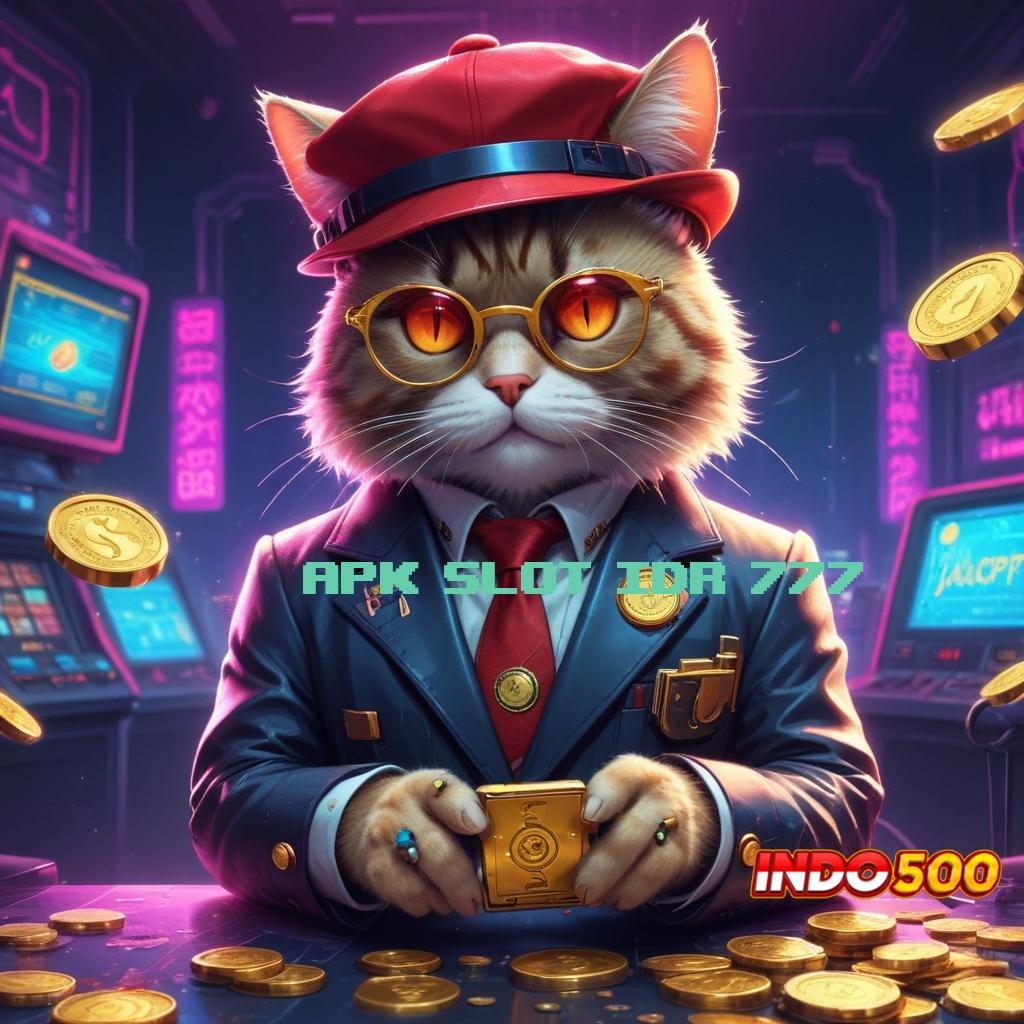 APK SLOT IDR 777 : hasilnya seperti ini sandi pembuka bonus