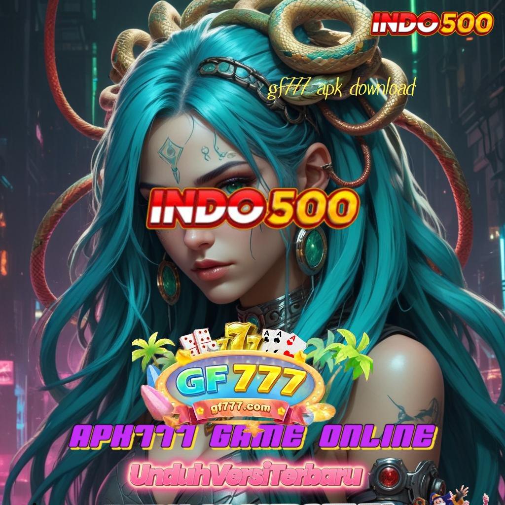 GF777 APK DOWNLOAD 💯 Taktik Unlock Terbaik Hadiah DP Deluxe