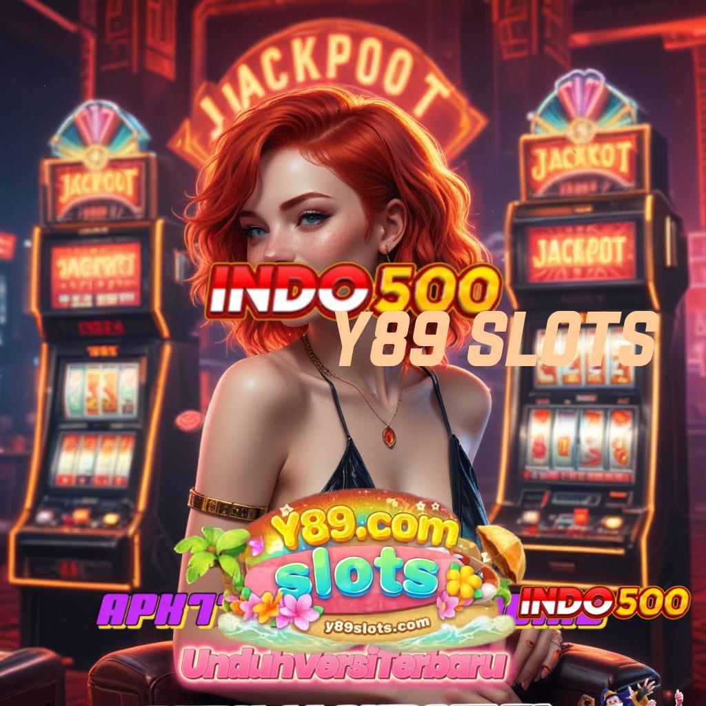 Y89 SLOTS 🥇 Scatter Mega Bonus Solusi Cepat Maxwin