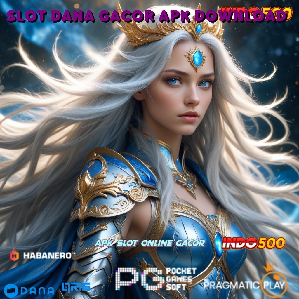 Slot Dana Gacor Apk Download