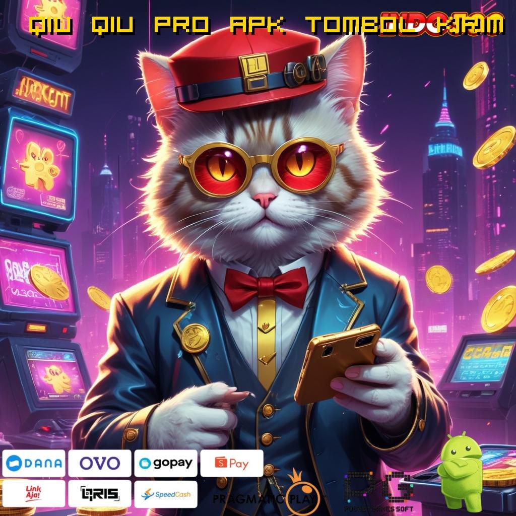 QIU QIU PRO APK TOMBOL KIRIM Analisalah Scatter Gacor untuk Untung Stabil