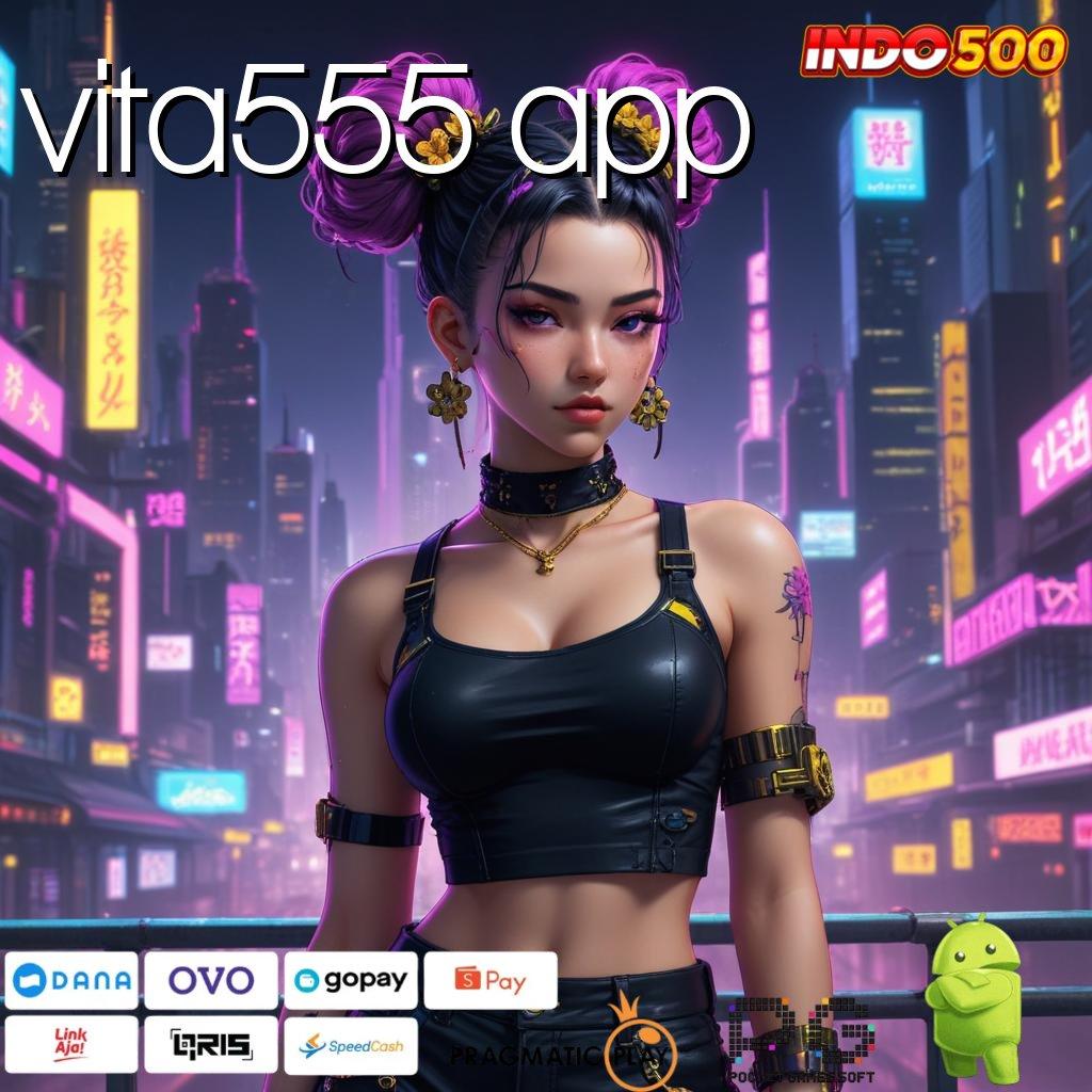 VITA555 APP Di Jamin WinPasti Menang APK Slot Idr 777 2025 yang Mengasyikkan