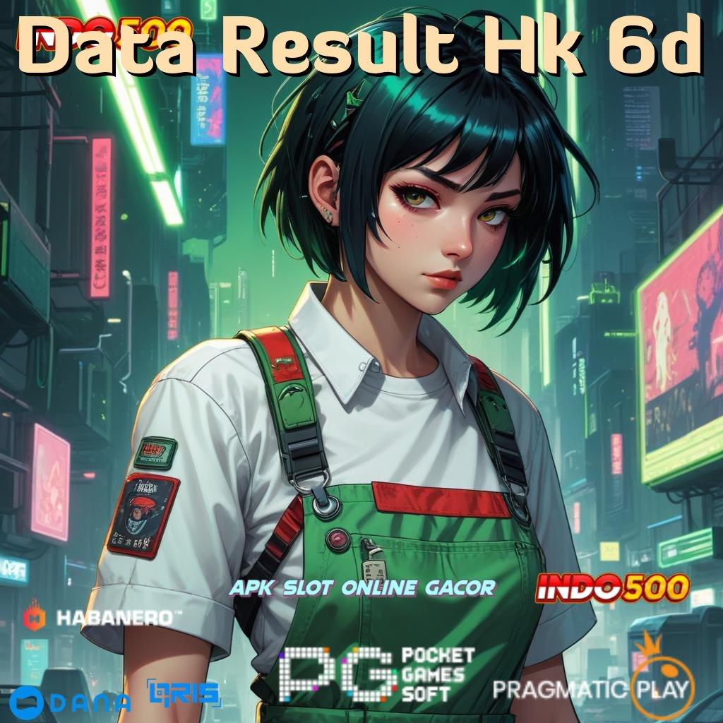 Data Result Hk 6d