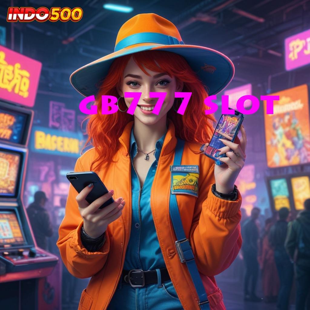 GB777 SLOT 🐉 ratusan terkemuka akun baru utama