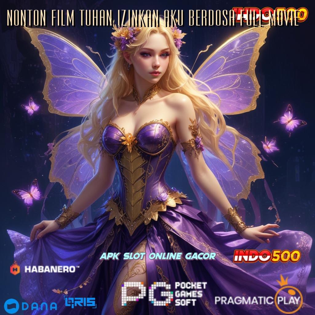 NONTON FILM TUHAN IZINKAN AKU BERDOSA FULL MOVIE 👉 rtp tinggi jackpot valid di setiap putaran