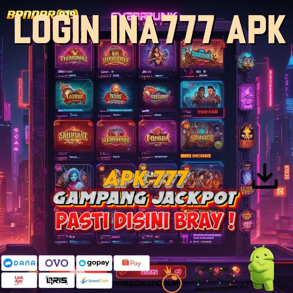 LOGIN INA777 APK @ Unduh Game Gampang Duit Nambah Tanpa Pusing