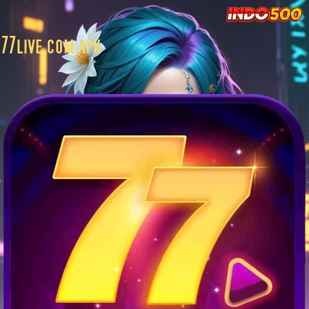 77LIVE COM APK ✨ Hari Ini Bergabung Slot Game Tanpa Uang Awal Apk