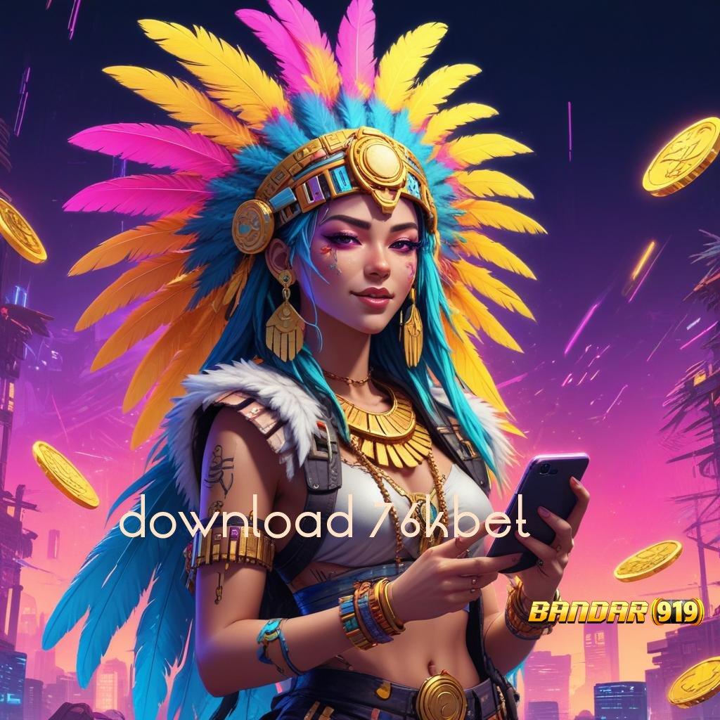 DOWNLOAD 76KBET 💯 Keunggulan Slot Digital untuk Bonus Tanpa Potongan