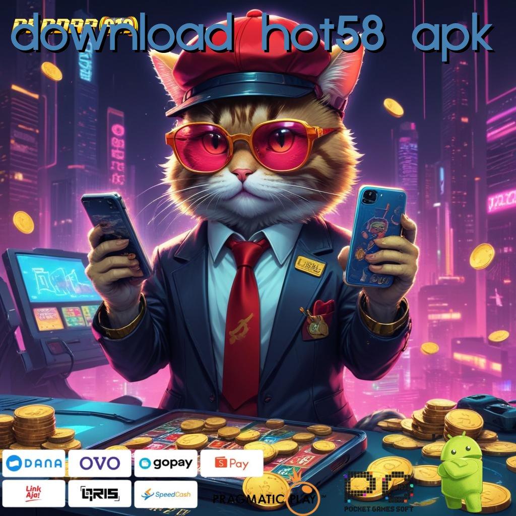 DOWNLOAD HOT58 APK @ Langkah Strategis Menuju Jackpot Tanpa Saingan