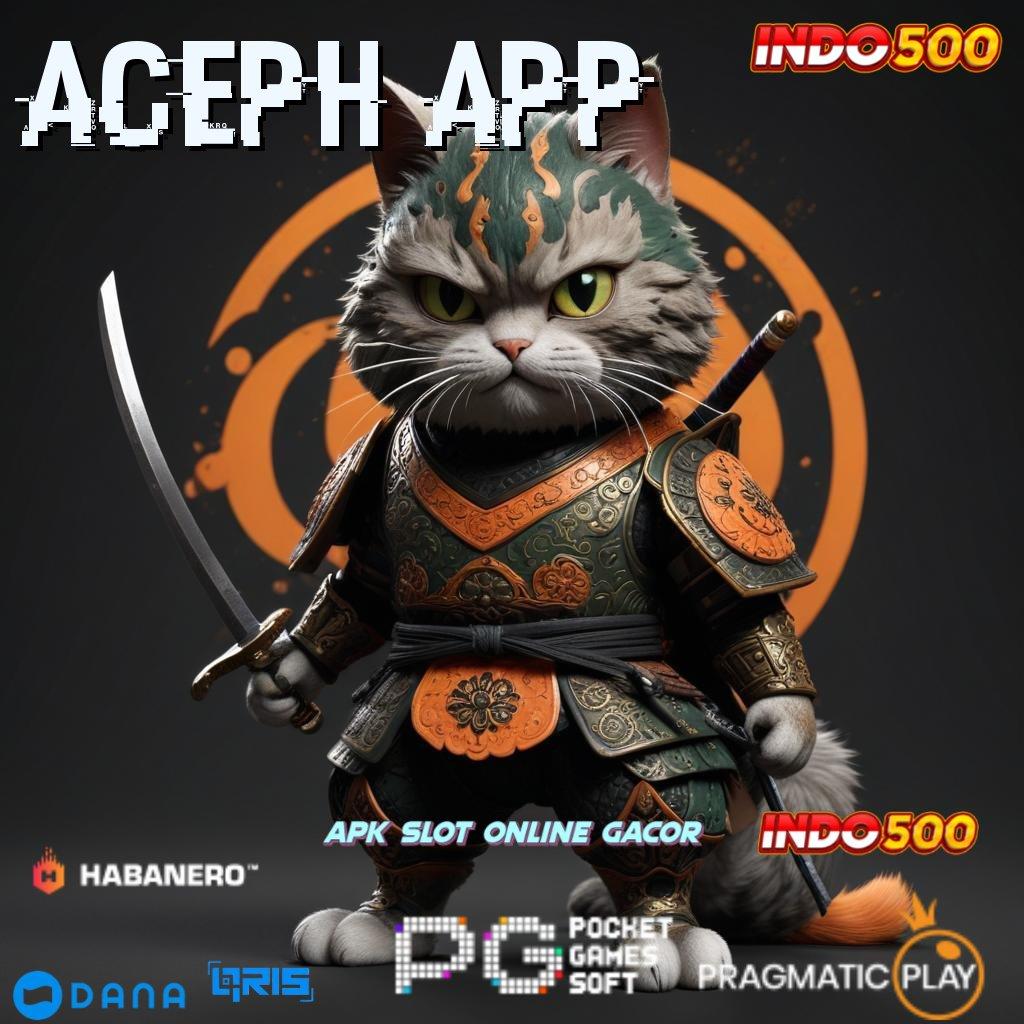 ACEPH APP 🎮 kado lengkap fleksibel dengan jalur cepat untuk menang