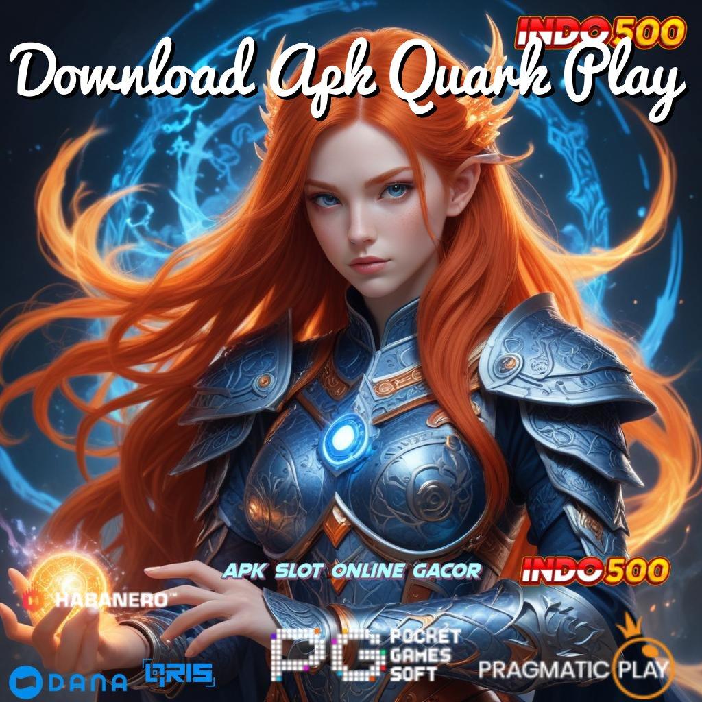 Download Apk Quark Play