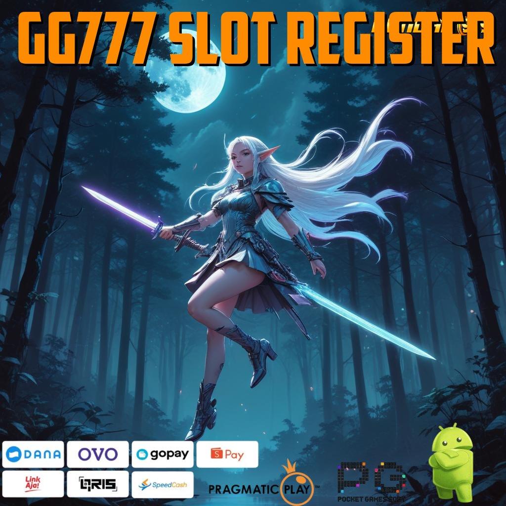 GG777 SLOT REGISTER : Zona Digital untuk Keberhasilan yang Terjamin