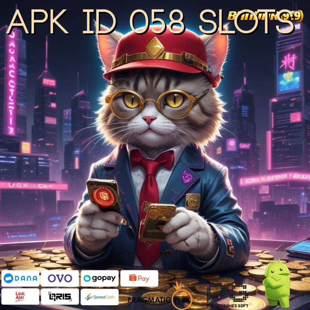 APK ID 058 SLOTS : Jalani Rezeki Dengan Bonus Reward Baru