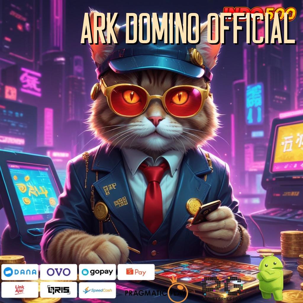 ARK DOMINO OFFICIAL Terpercaya Cuan Slot Tanpa Kendala Gacor