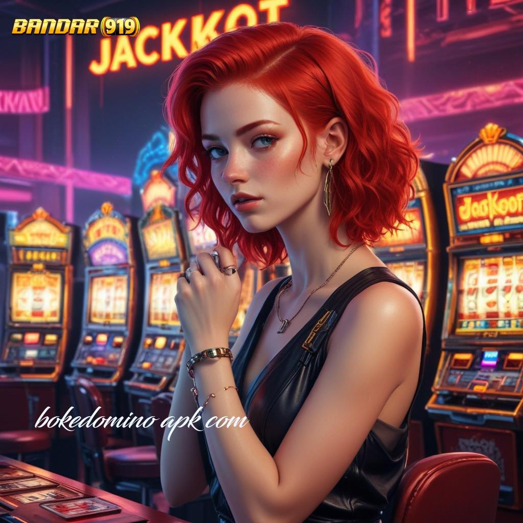 BOKEDOMINO APK COM → slot maxwin baru keberuntungan selalu dekat