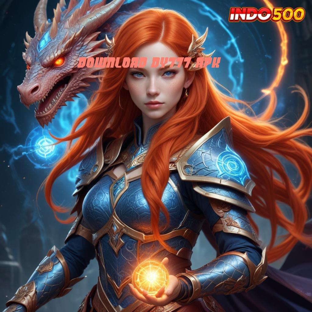 DOWNLOAD DY777 APK ✧ Simaklah Teknik Baru untuk Bonus Tiada Henti