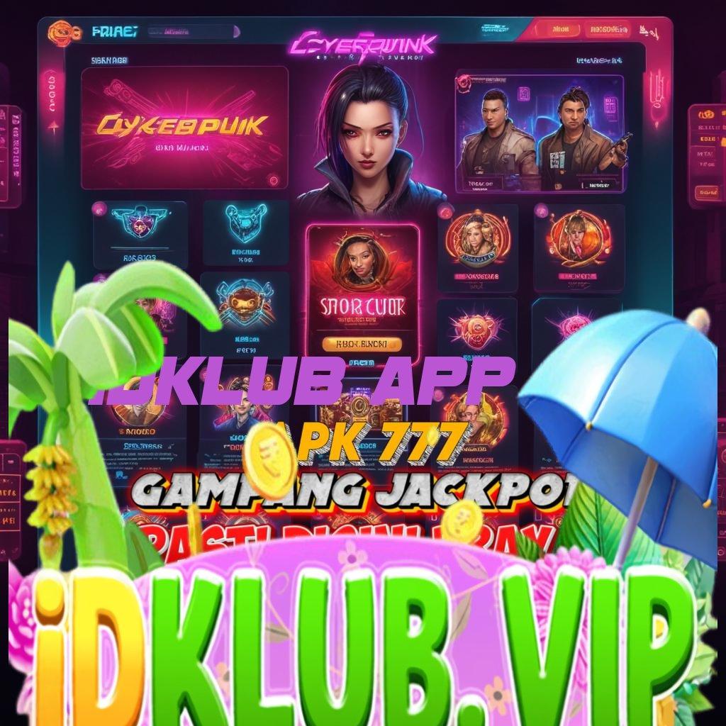 IDKLUB APP 💥 Teknologi Baru Hadir Dalam Apk Mesin Terkini