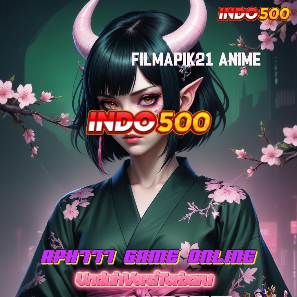 FILMAPIK21 ANIME ⚡ Isi Ulang Ewallet Rp25.000 Ambil Apk Android Terbaru