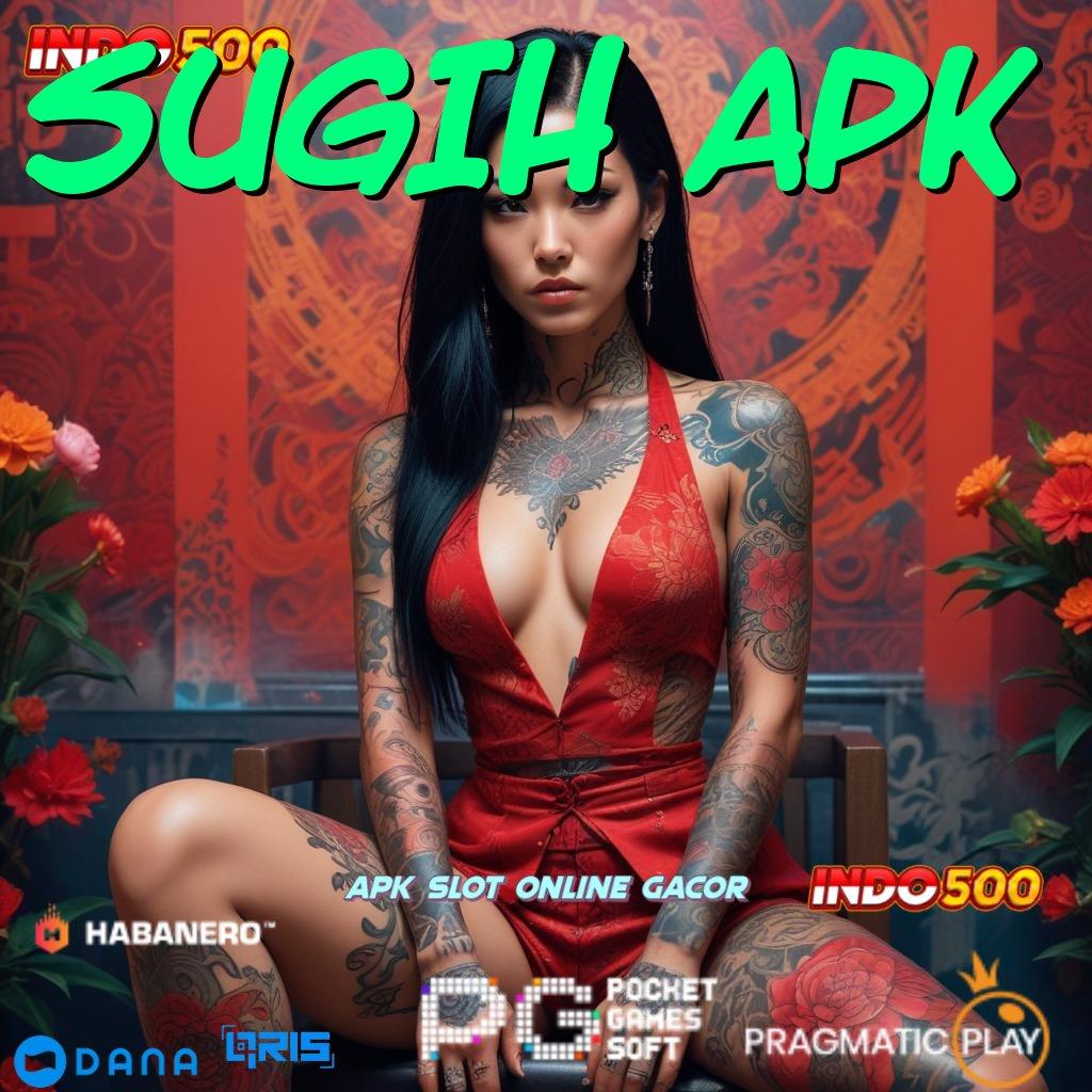 SUGIH APK strategi terbaik game bonus instan anti rugi