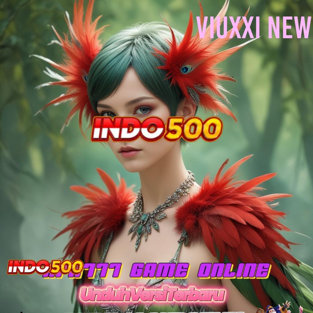 VIUXXI NEW APK Bonus RTP Tinggi 2025 Kapasitas