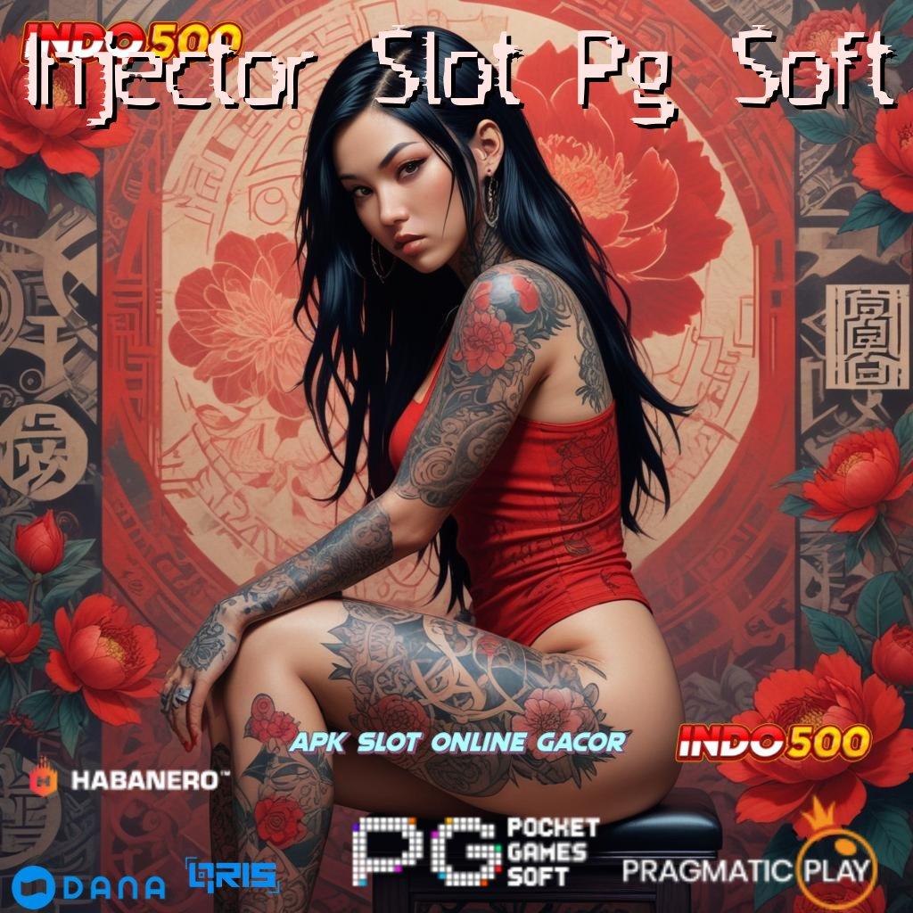 Injector Slot Pg Soft