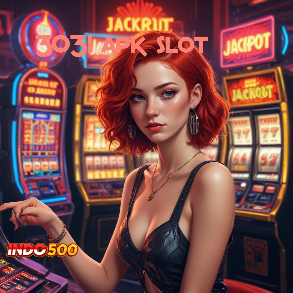 3031 APK SLOT 🚀 Konektivitas Versi Ruang Keterhubungan Lembaga Jal