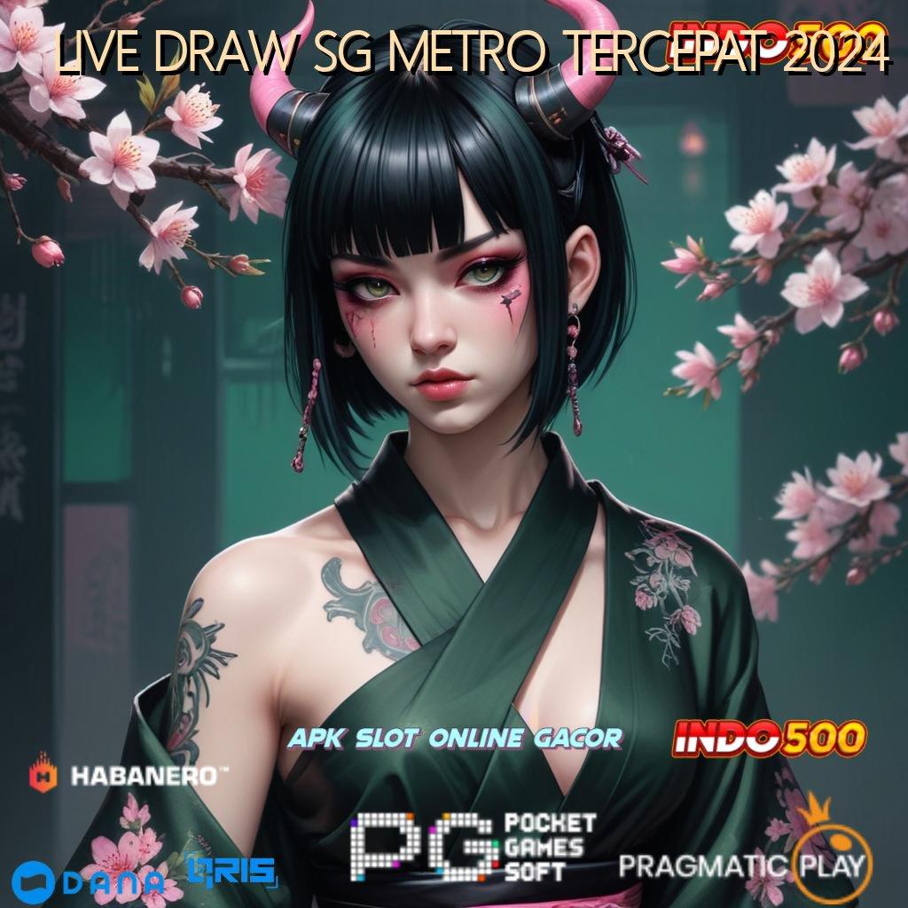 LIVE DRAW SG METRO TERCEPAT 2024 ➳ Kode Rahasia Rejeki APK Slot Dengan Keuntungan Uang Riil