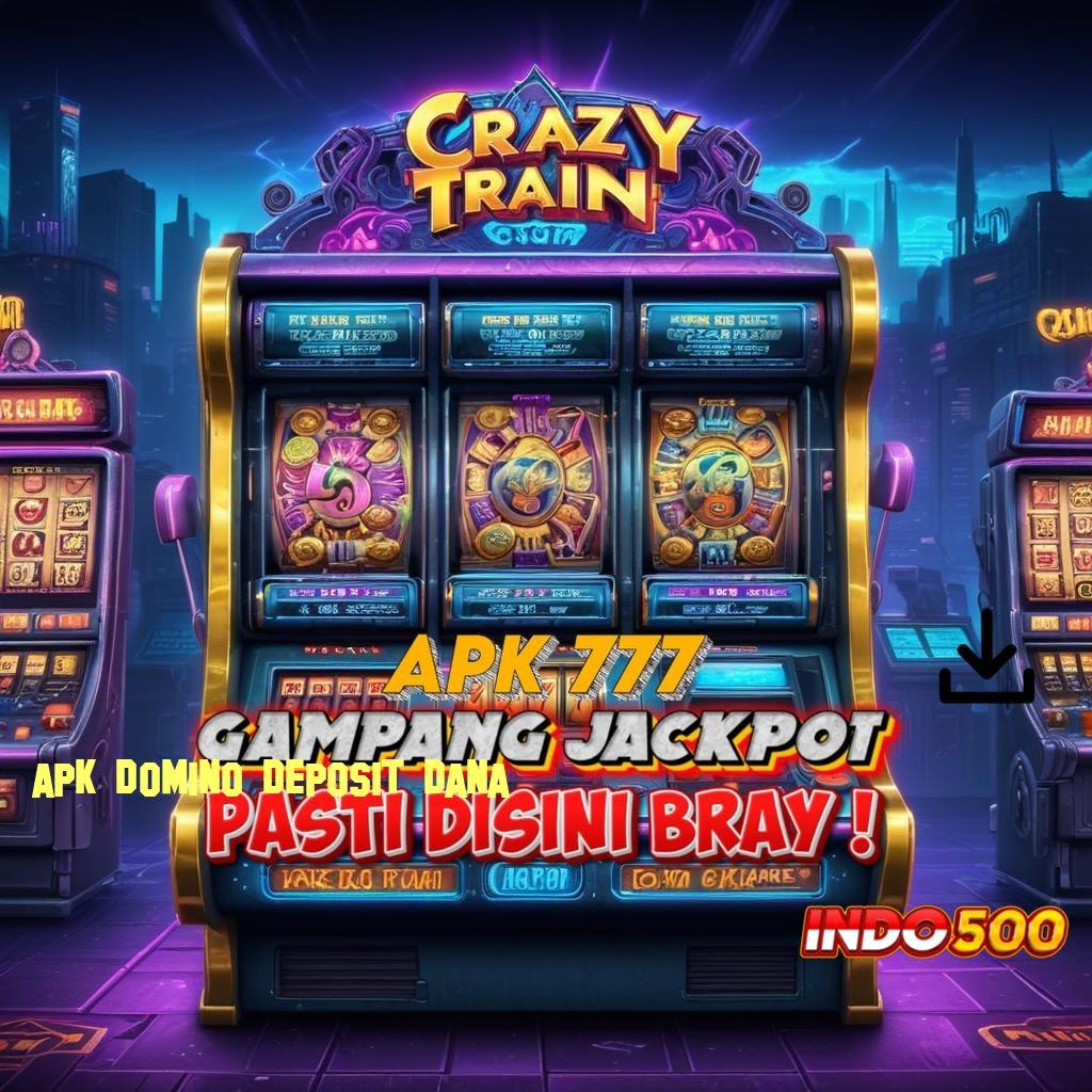 APK DOMINO DEPOSIT DANA ✧ Pertumbuhan Tinggi APK Idr 777 Slot 2025 Terhebat