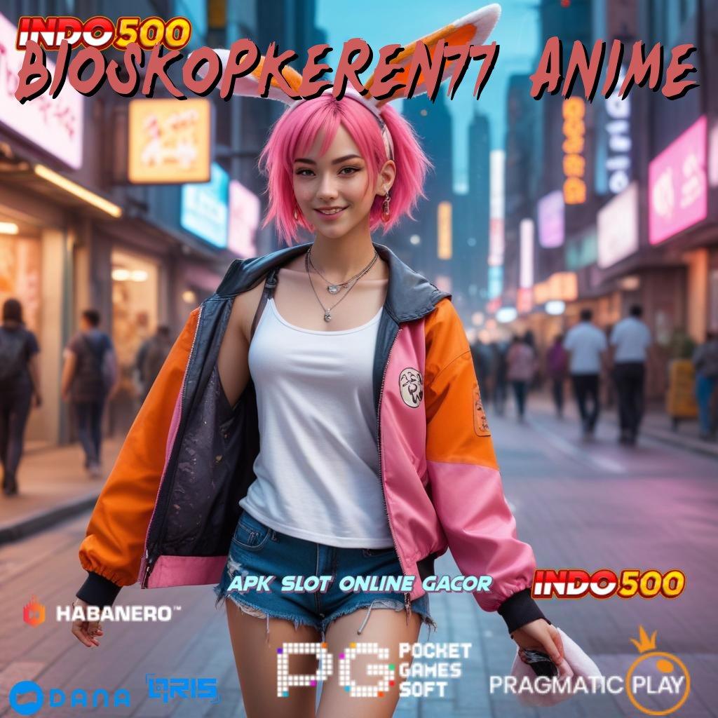 BIOSKOPKEREN77 ANIME ⚡ membuka pintu kemenangan