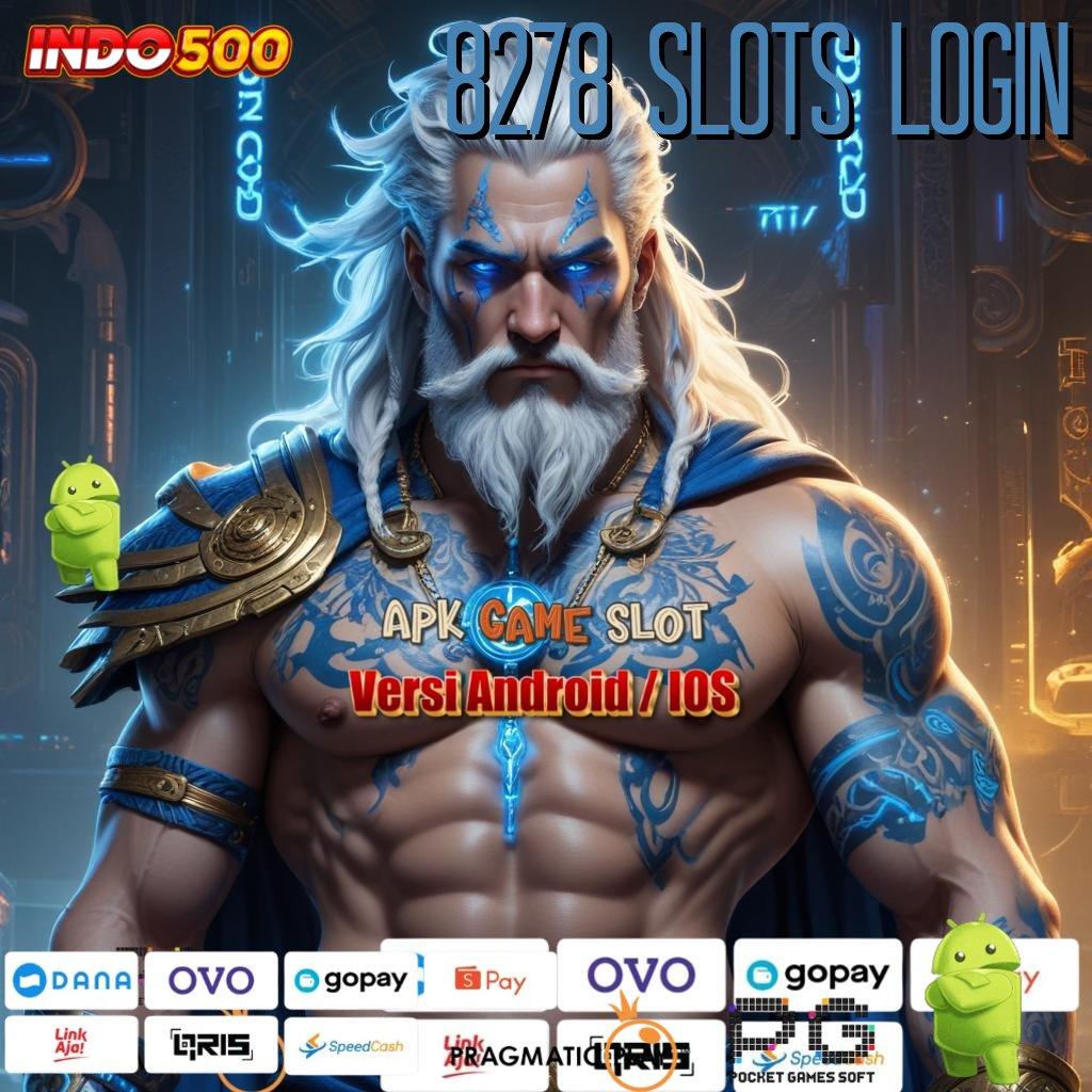 8278 SLOTS LOGIN Versi Terbaru Aplikasi Gacor