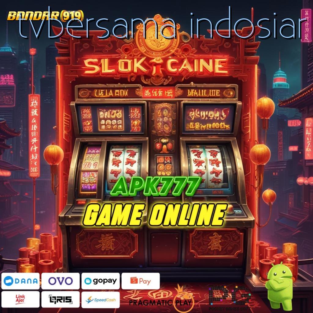 TVBERSAMA INDOSIAR , Lirihlah Kesempatan Bonus yang Selalu Gampang