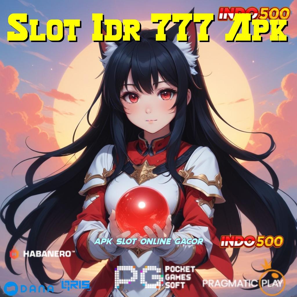 Slot Idr 777 Apk