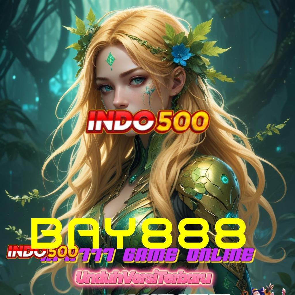 BAY888 ≫ Observasilah Mesin Baru untuk Maxwin Instan